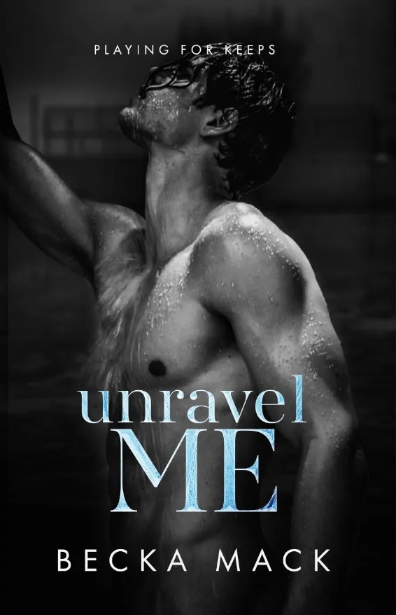 Unravel Me by Becka Mack playing for keeps series sports romance hockey romance
